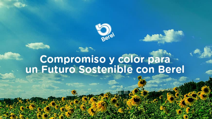 Compromiso y color para un futuro sostenible con Berel